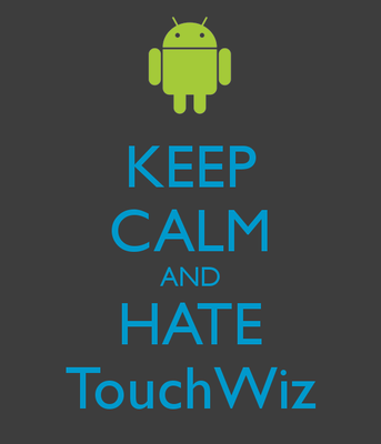 Keep Calm and Hate Touchwiz