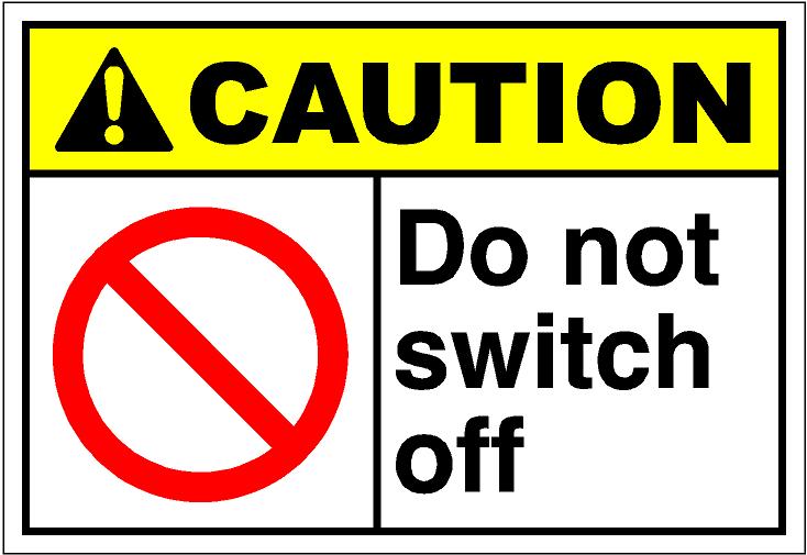 cautH058 - do not switch off.jpg
