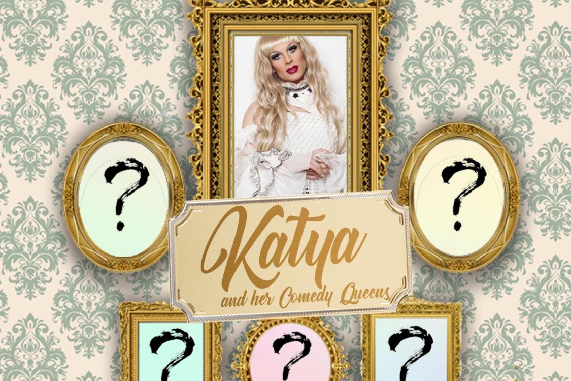 Klub Kids presents Katya and The Comedy Queens