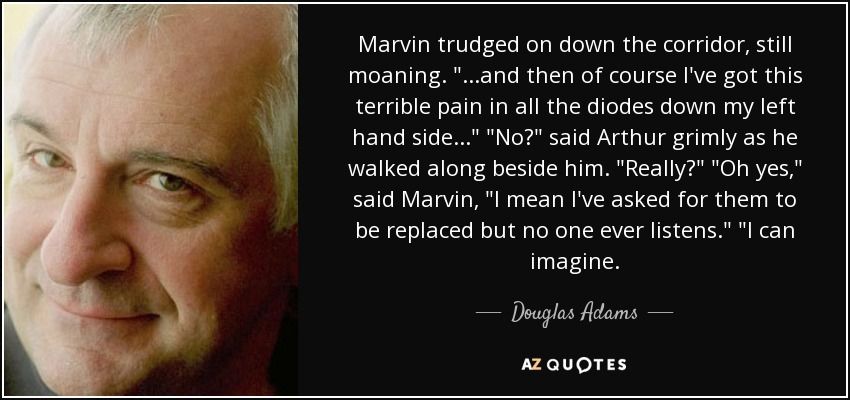 quote-marvin-trudged-on-down-the-corridor-still-moaning-and-then-of-course-i-ve-got-this-terrible-douglas-adams-**Personal info**.jpg