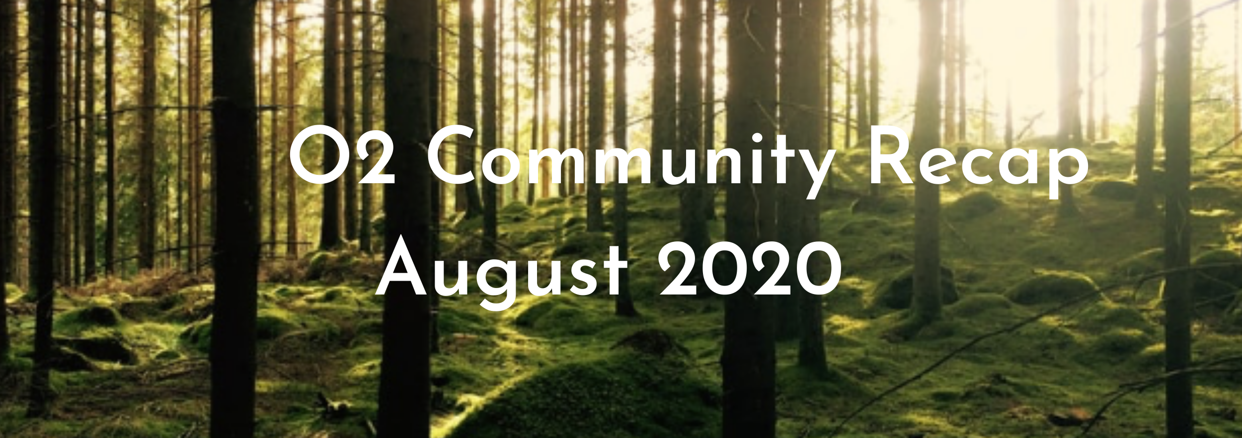O2 Community recap August 2020.png