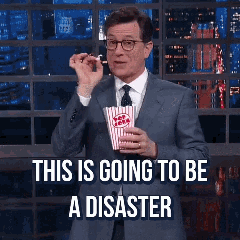 stephen-colbert-this-is-going-to-be-a-disaster.gif